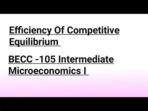 Efficiency Of Competitive Equilibrium BECC 105 Intermediate