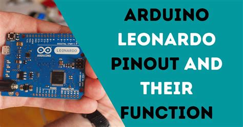 Grand Article On Arduino Leonardo Pinout And Their Functions Read Now