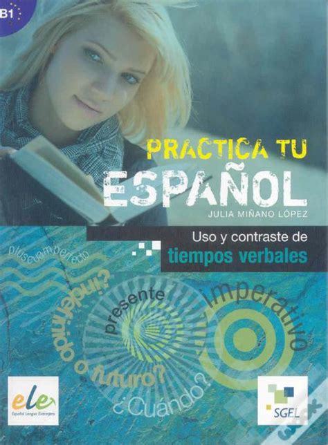 Uso Y Contraste De Tiempos Verbales Practica Tu Español de Julia