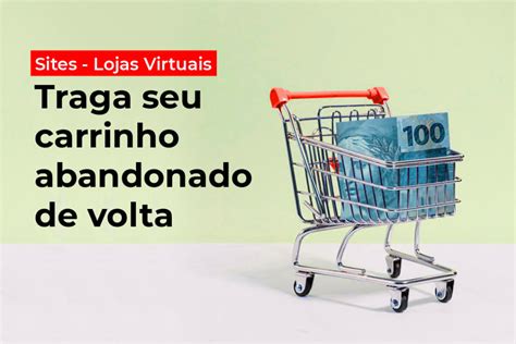 Como Reduzir O Abandono De Carrinho Na Sua Loja Online Dt Digital