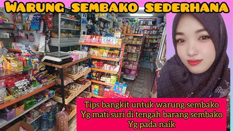 Tips Bangkit Untuk Warung Sembako Yg Mati Suri Di Tengah Barang Yg Pada