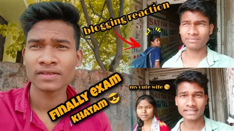 Finally Exam Khatam Blogging Reaction YouTube