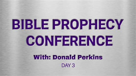 Bible Prophecy Conference Day 3