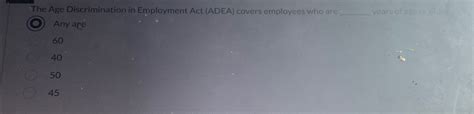 Solved The Age Discrimination In Employment Act Adea Chegg