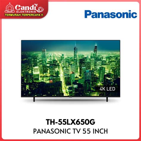 PANASONIC 4K Android Smart LED TV 55 Inch TH 55LX650G Lazada Indonesia