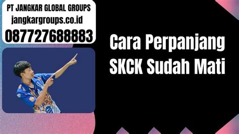 Cara Perpanjang SKCK Sudah Mati Jangkar Global Groups