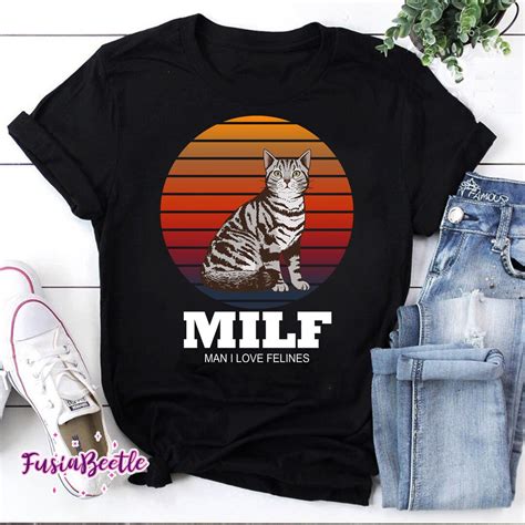 Milf Man I Love Felines Vintage T Shirt Milf Man I Love Shirt Funny