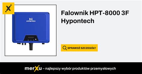 Hypontech Falownik 3F HPT 8000 MerXu Negocjuj Ceny Zakupy Hurtowe