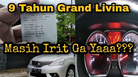 Test Konsumsi Bbm Grand Livina Matic Setelah Tahun Irit Atau