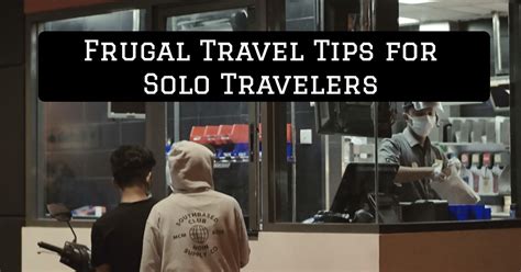 Frugal Travel Tips for Solo Travelers (10 Sure Tips)