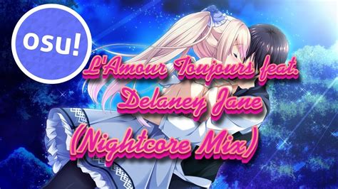 L Amour Toujours Feat Delaney Jane Nightcore Mix Osu Gameplay