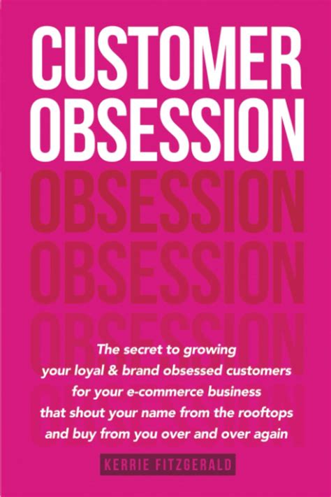 customer obsession  secret  creating loyal  brand obsessed