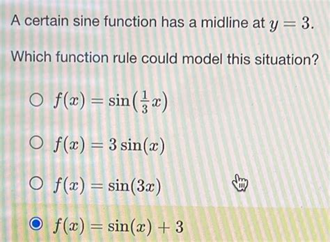 Solved A Certain Sine Function Has A Midline At Y 3 Which Function