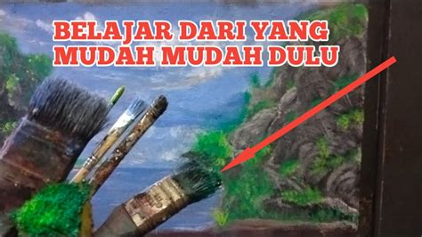 Cara Membuat Lukisan Pemandangan Alam Yang Mudah Dengan Bahan Cat