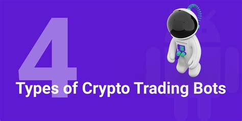 4 Types Of Crypto Trading Bots Trading Strategies In Cryptocurrency