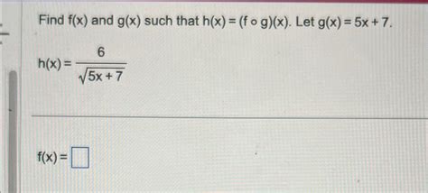 Solved Find Fx ﻿and Gx ﻿such That Hxfgx ﻿let