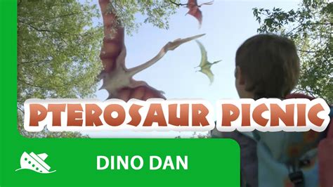 Dino Dan Treks Adventures Pterosaur Picnic Episode Promo Youtube