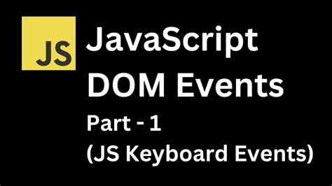 JavaScript DOM Events Keyboard Events JS Events Part 1 YouTube