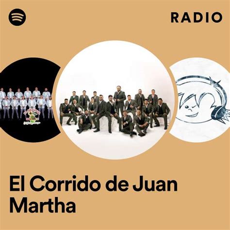 El Corrido De Juan Martha Radio Playlist By Spotify Spotify