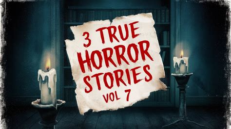 3 True Horror Stories Vol 7 Youtube