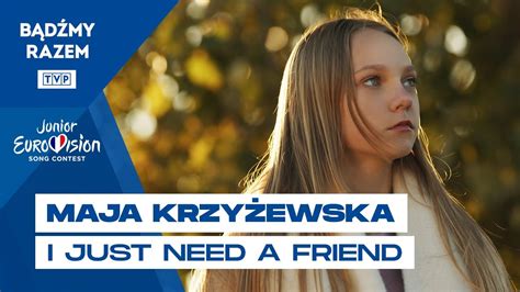 Maja Krzyżewska I Just Need A Friend Official Music Video YouTube