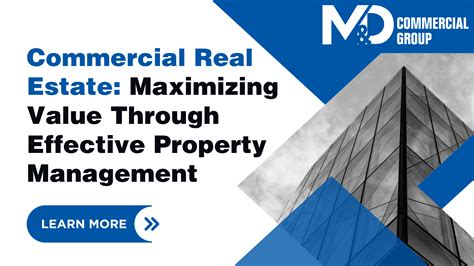 Commercial Real Estate Maximizing Value Through Effective Property