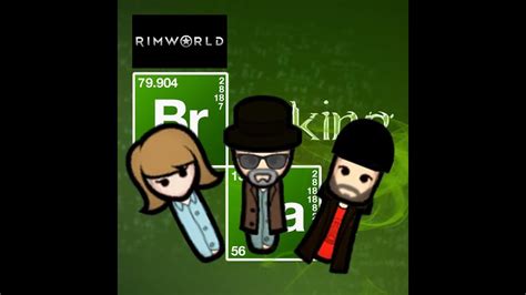 Rimworld The Breaking Bad Experience Part Youtube