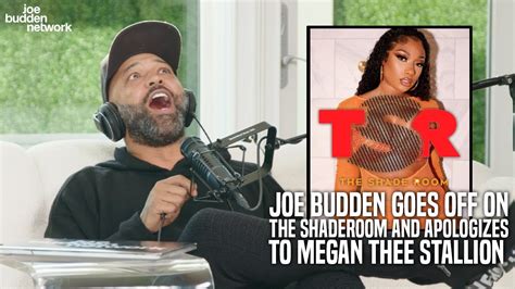 Joe Budden Goes Off On The Shaderoom And Apologizes To Megan Thee