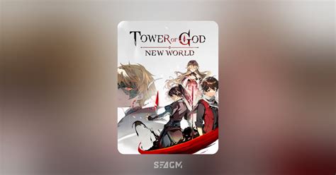 Tower Of God New World Online Store Top Up Prepaid Codes SEAGM