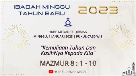 Ibadah Tahun Baru HKBP Medan Sudirman Minggu 1 Januari 2023 Pukul 07