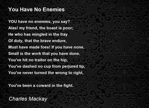 You Have No Enemies - You Have No Enemies Poem by Charles Mackay