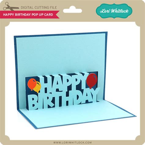 Happy Birthday Pop Up Card - Lori Whitlock's SVG Shop