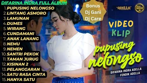 Pupusing Nelongso Difarina Indra Full Album Terbaru Om Adella