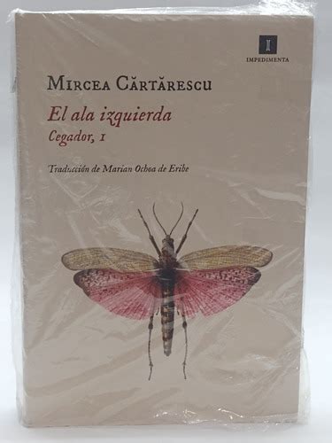 El Ala Izquierda Cegador 1 Mircea Cartarescu Cuotas sin interés