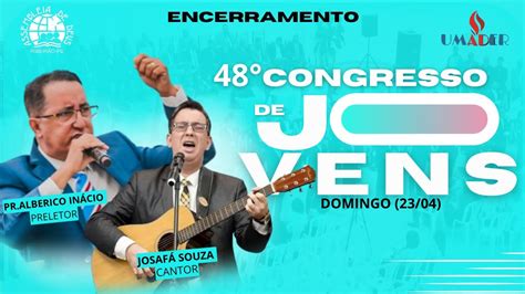 Encerramento Do 48º Congresso De Jovens Umader 2023 Ieadperibeirao Youtube