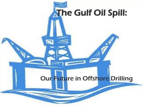 Ppt The Gulf Oil Spill Powerpoint Presentation Free Download Id