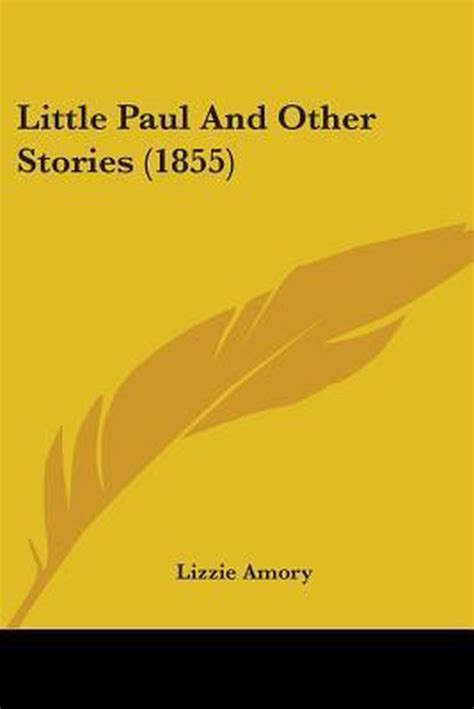 Little Paul And Other Stories 1855 Lizzie Amory 9781104143725 Boeken