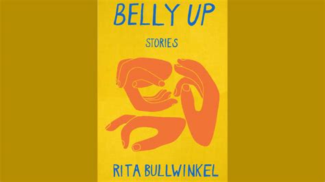 In Belly Up Rita Bullwinkel Contends With The Bizarre Experience Of