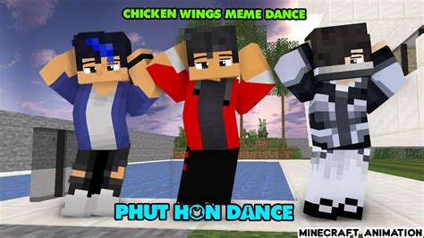 Aaron Zane And Ein Chicken Wings Meme Dance Phut Hon Dance Minecraft Animation Youtube