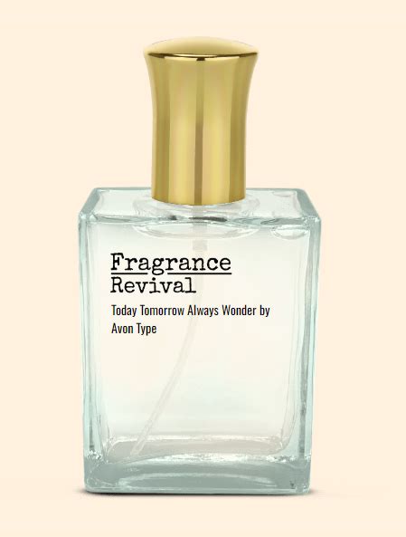 Today Tomorrow Always Wonder By Avon Type Fragrance Revival