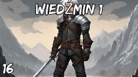 Wiedźmin 1 Wchodzimy do Wyzimy YouTube