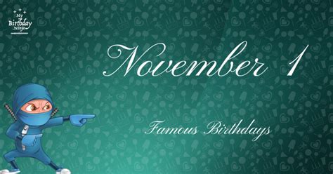 Who Was Born On My Birthday? November 1 Famous Birthdays