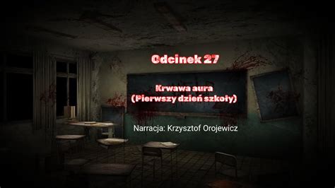 Krwawa aura Pierwszy dzień szkoły Creepypasta Straszna Historia