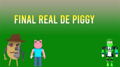 PIGGY CAPÍTULO 12 FINAL VERDADERO YouTube