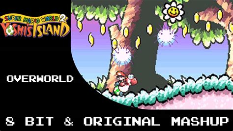 Super Mario World 2 Yoshis Island Overworld 8 Bit And Original Mashup