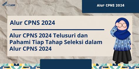 Alur CPNS 2024 Tahap Seleksi Dalam Alur CPNS 2024