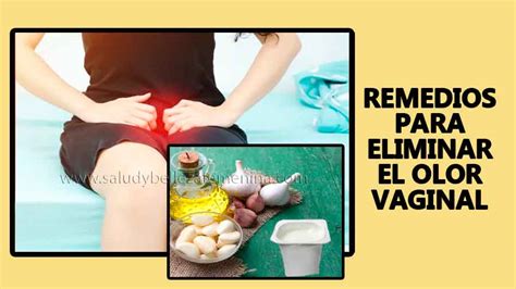 Remedios Para Eliminar El Olor Vaginal Remedios Y Tratamientos