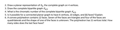 SOLVED: 2. Draw a planar representation of K4, the complete graph on 4 ...