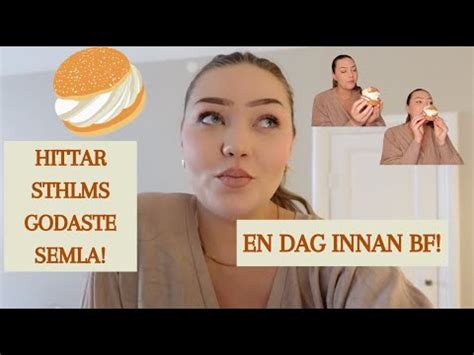 Hittar Jag Den Godaste Semlan Dagen Innan Bf Youtube