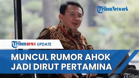 Muncul Isu Ahok Bakal Duduki Kursi Dirut Pt Pertamina Begini Respons